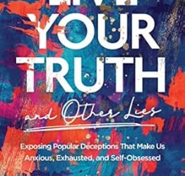 Live Your Truth And Other Lies